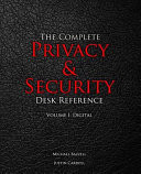 The Complete Privacy and Security Desk Reference
