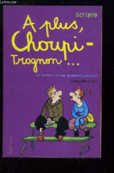 A plus, Choupi-Trognon…