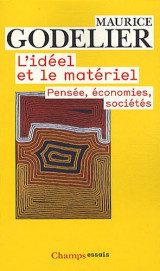 L'Idéel et le matériel: Pensée, économies, sociétés
