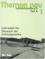 Themen neu : Lehrwerk für Deutsch als Fremdsprache. 1 : Lehrerhandbuch : Teil A. Unterrichtspraktische Hinweise