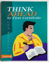 Think Ahead to First Certificate - Longman - (Τ83).