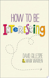 How To Be Interesting