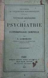 Nouvelles recherches de psychiatrie et d'anthropologie criminelle