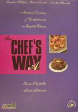 The Chef's Way: All about Cookery and Confectionery in English Classes: Fruit, Vegetables, Pasta, Patisserie