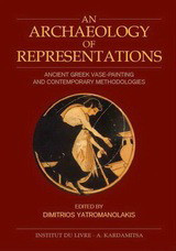 An Archaeology of Representations: Ancient Greek Vase-Painting and Contemporary Methodologies