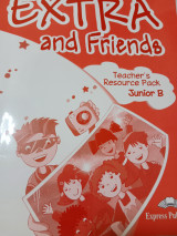 Extra and friends Teacher's resource pack Junior B