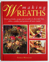 Making Wreaths - Κατασκευή στεφανιών, διακόσμηση καπέλων, κεριών κλπ - Pamela Westland - (Σ107).