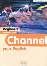 Channel your English Beginners: Teacher's Book
