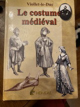 Le costume mediéval, Tome 3