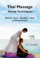 Thai Massage: Handy techniques: Flow for neck, shoulders, back in sitting position