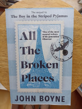 All The Broken Places : The Sequel to The Boy In The Striped Pyjamas