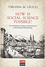 How is Social Science Possible?: An Aristotelian Critique of Normativism in Sociological Methodology