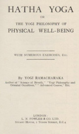 Hatha Yoga Or, the Yogi Philosophy of Physical Well-Bein