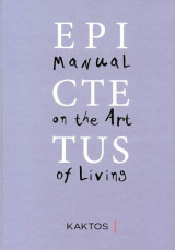 Epictetus:Manual on the art of living / Επίκτητος: Εγχειρίδιον (Δίγλωσση έκδοση)