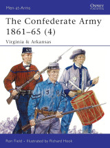 The Confederate Army 1861-65 (4) Virginia & Arkansas v. 4 (Men-at-Arms, 435)