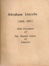 Abraam Lincoln (1809-1865) 16th President of The United States of America