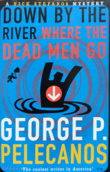 Down by the river where the dead men go