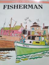 Wha't like to be a… Fisherman