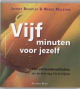 Vijf minuten voor jezelf 100 ochtendmeditaties om de hele dag fris te blijven