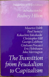 The Transition Form Feudalism to Capitalism