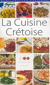 La cuisine Crétoise: 200 recettes de maman