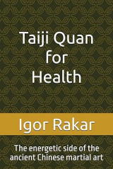 Taiji Quan for Health: The energetic side of the ancient Chinese martial art