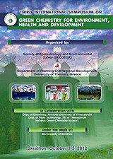 Third International Symposium on Green Chemistry for Environmental, Health and Development: Skiathos, Oktober 3 - 5, 2012