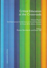 Critical Education at the Crossroads: Selected papers, 2nd International Conference on Critical Education, 10-14 July 2012, Athens, Greece