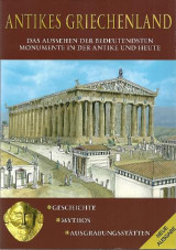 Antikens Griechenland: Das Aussehen der bedeutendsten Monumente in der Antike und Heute