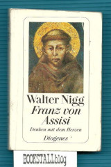 Franz von Assisi : Denken mit dem Herzen