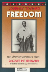 Journey Toward Freedom : The Story of Sojourner Truth