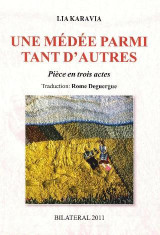 Une Medée parmi tant d' autres: Pièce en trois actes