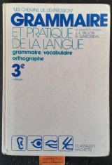 Grammaire et pratiquee la langue 3e colleges