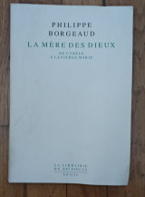 La mere des dieux. De Cybele a la vierge Marie