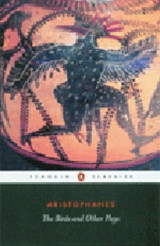Aristophanes: Birds and other Plays