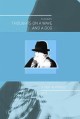 Thoughts on a Wave and a Dog: A Trip in Verses