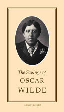 The Sayings of Oscar Wilde