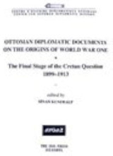 Ottoman Diplomatic Documents on the Origins of World War One -III: The Final Stage of the Cretan Question 1899-1913 - Paperback