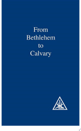 From Bethlehem to Calvary