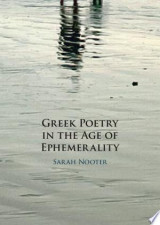 Greek Poetry in the Age of Ephemerality