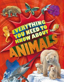 Everything You Need to Know about Animals
