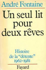 Un seul lit pour deux rêves. Histoire de la détente : 1962-1981