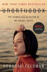 Unorthodox - The Scandalous Rejection of My Hasidic Roots