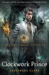 The Infernal Devices 2: Clockwork Prince Bk. 2 Clockwork Prince