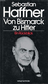 Sebastian Haffner Von Bismarck zu Hitler