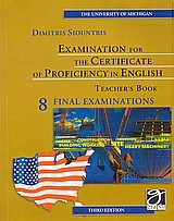 The University of Michigan Εxamination for the Certificate of Proficiency in Εnglish: 8 Final Examinations: Teacher's Book