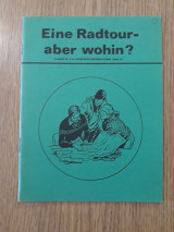 Eine Radtour - aber wohin ?