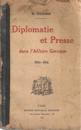 Diplomatie et Presse dans l'Affaire Grecque 1914 - 1916
