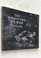 Francisco Goya: The Disasters of War