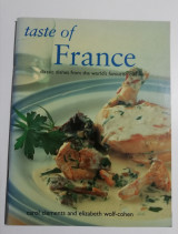 Taste of France, classic dishes from the world's greatest cuisine